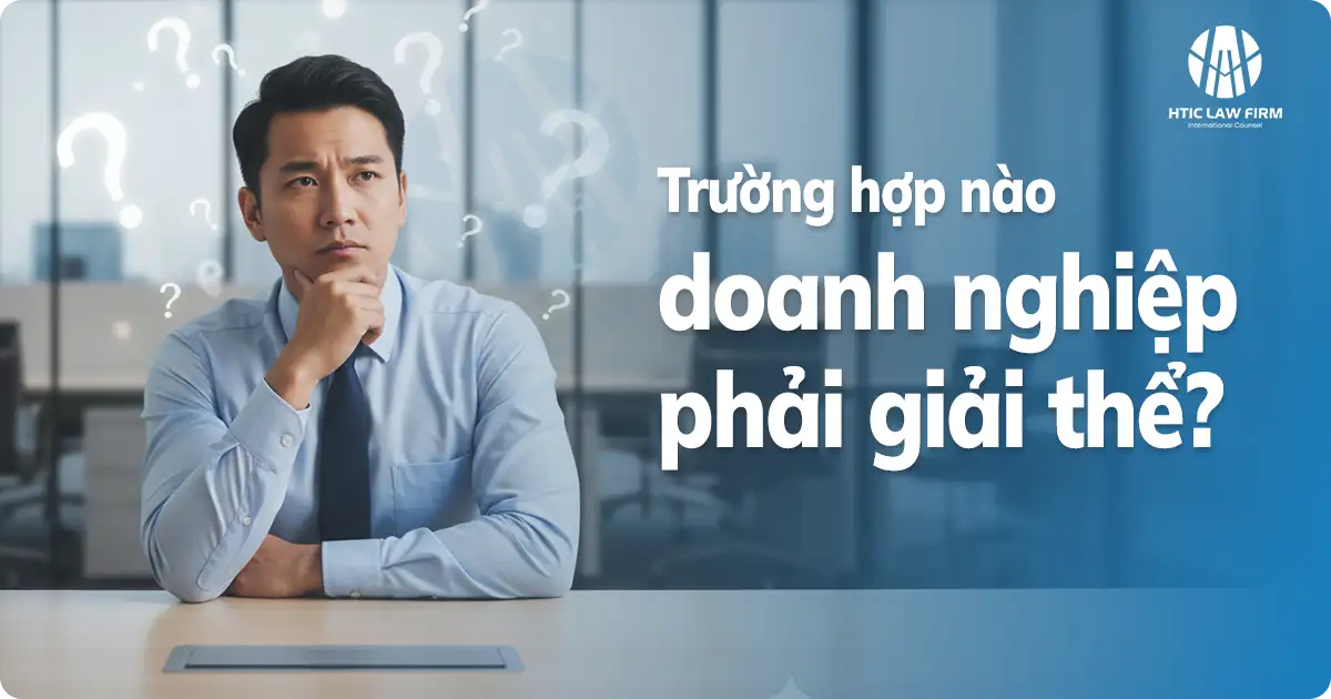 Các trường hợp phải giải thể doanh nghiệp