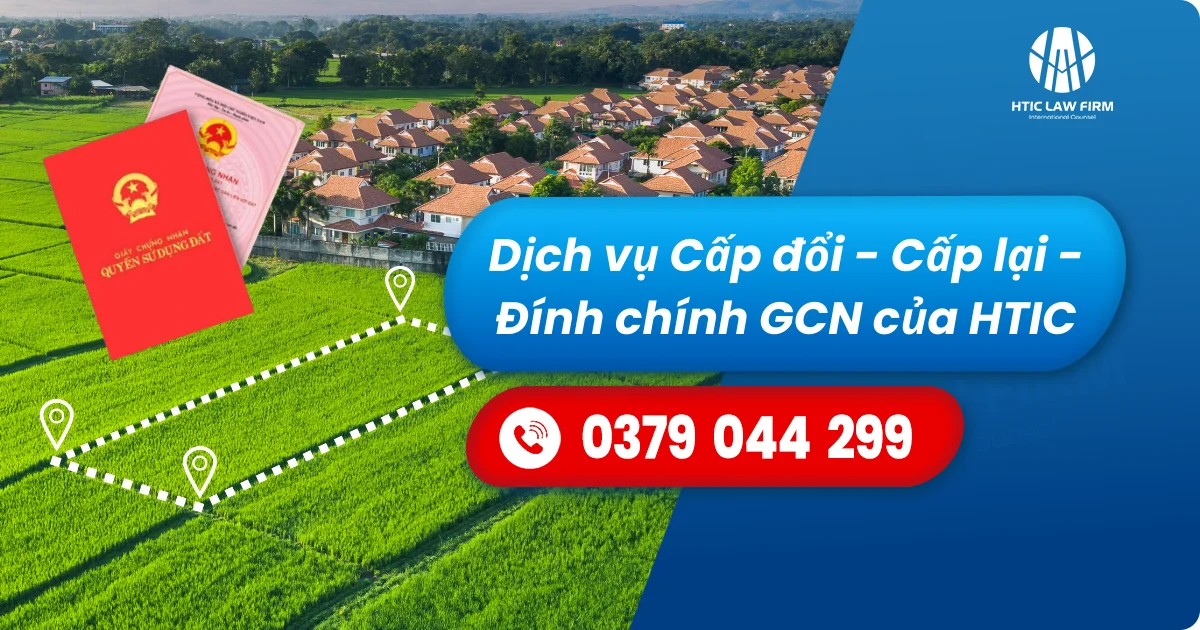 Dịch vụ Cấp đổi - Cấp lại - Đính chính GCN của HTIC