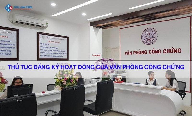 Thủ tục thành lập và đăng ký hoạt động Văn phòng công chứng
