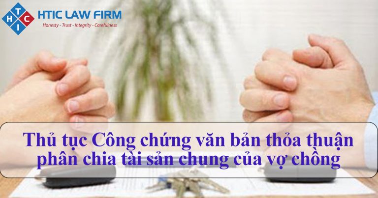 Thủ tục Công chứng văn bản thỏa thuận phân chia tài sản chung của vợ chồng