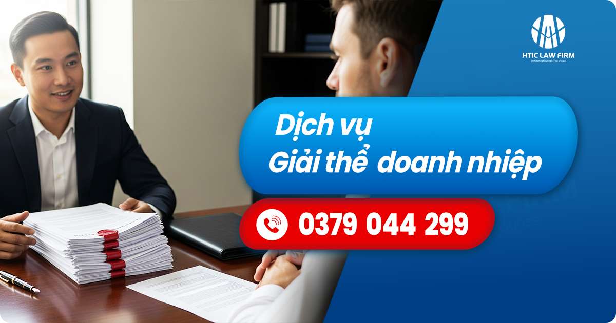 Dịch vụ giải thể doanh nghiệp trọn gói – HTIC Law Firm