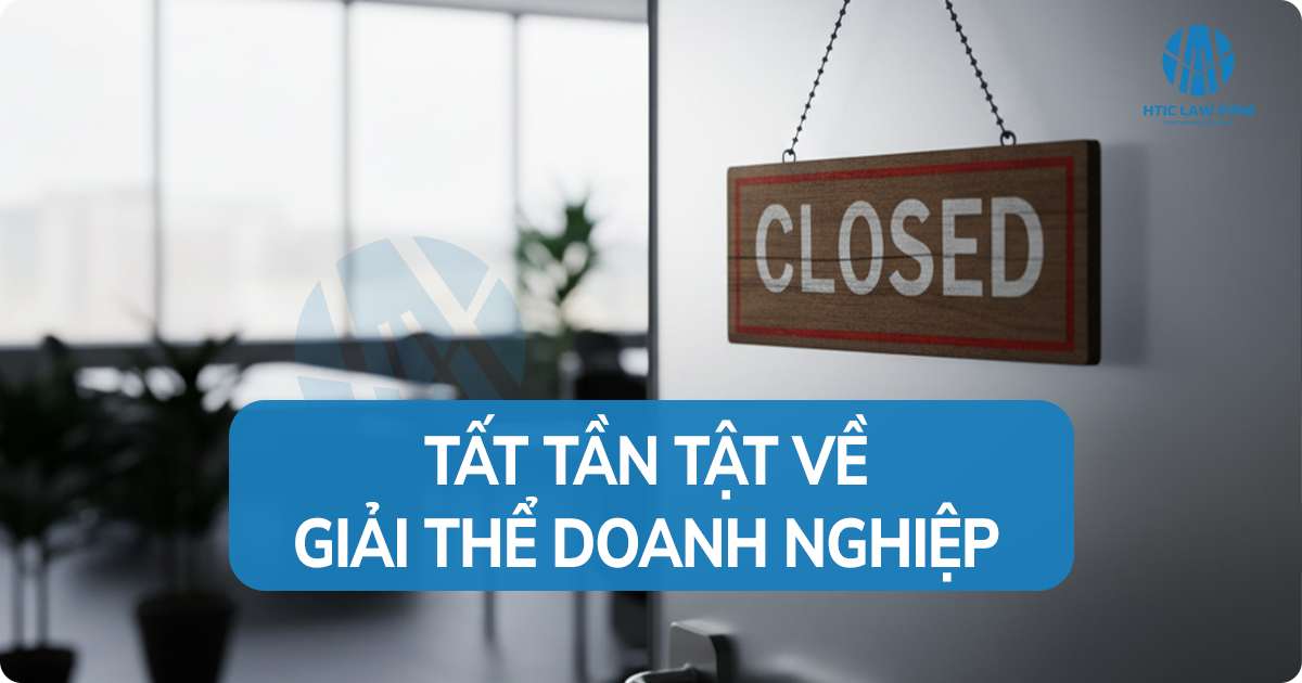 Giải thể doanh nghiệp tại Việt Nam (Cập nhật 2025)
